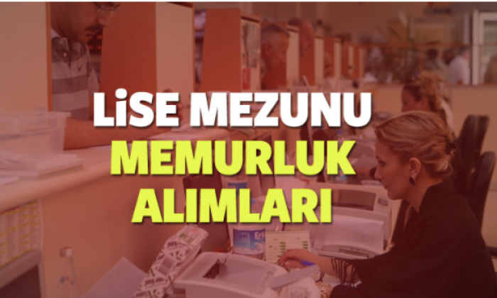 Lise mezunu KPSS memur alımında hangi kurum kaç kişi alacak?