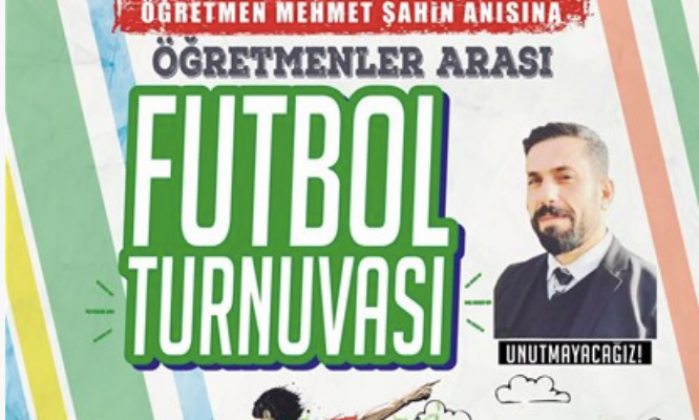 Öğretmen Mehmet Şahin anısına futbol turnuvası yapılacak
