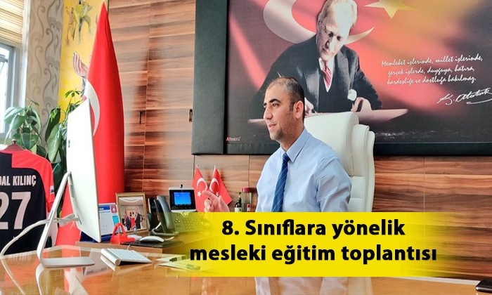 8. Sınıflara yönelik mesleki eğitim toplantısı