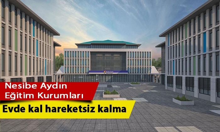 Nesibe Aydın Eğitim Kurumları, “Evde kal hareketsiz kalma”
