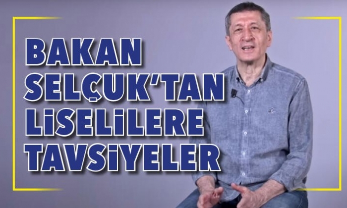 Bakan Selçuk’tan liselilere tavsiyeler