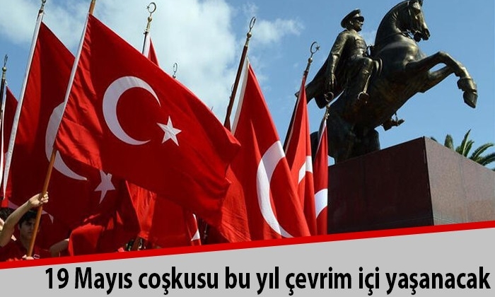 19 Mayıs coşkusu bu yıl çevrim içi yaşanacak