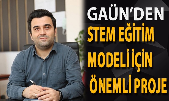 GAÜN’den stem eğitim modeli için önemli proje