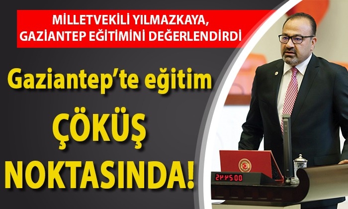 Gaziantep’te eğitim çöküş noktasında!