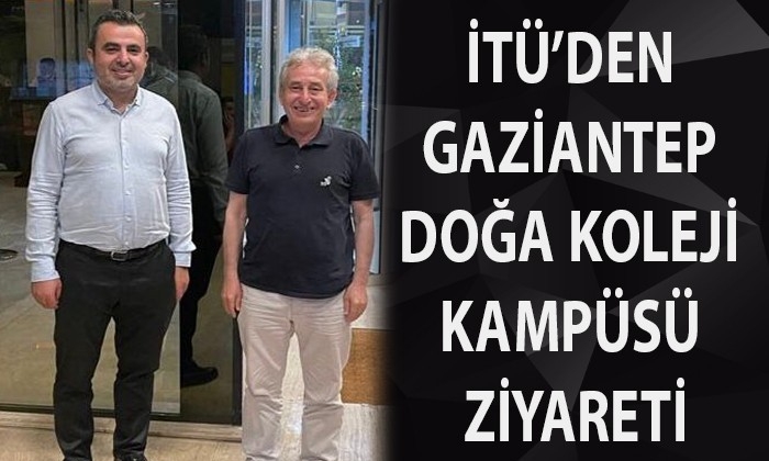 İTÜ’den Gaziantep Doğa Koleji kampüsü ziyareti