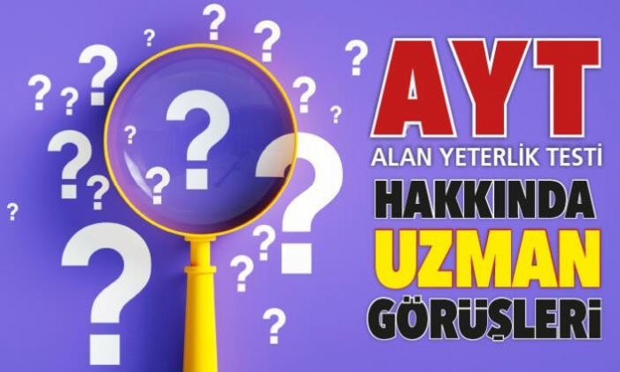 AYT hakkında uzman görüşleri