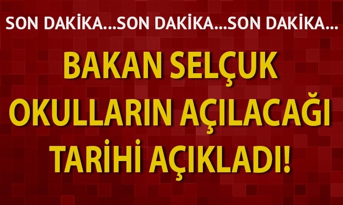 Bakan Selçuk okulların açılacağı tarihi açıkladı!