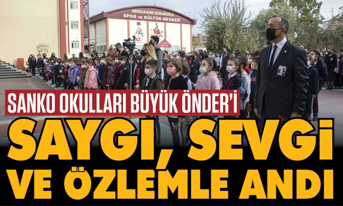 SANKO Okulları Büyük Önder’i saygı, sevgi ve özlemle andı