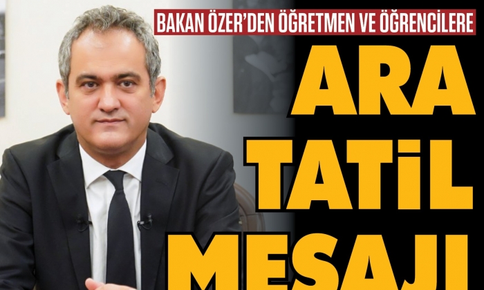 Bakan Özer'den öğretmen ve öğrencilere ara tatil mesajı