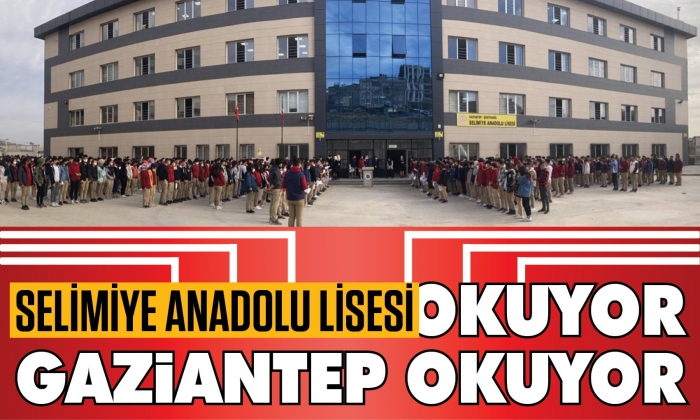 Selimiye Anadolu Lisesi okuyor Gaziantep okuyor