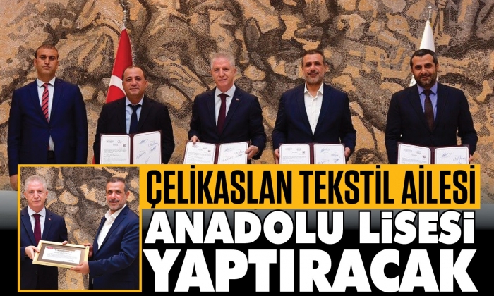 Çelikaslan Tekstil Ailesi anadolu lisesi yaptıracak