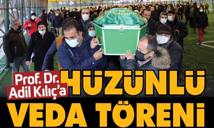 Prof. Dr. Adil Kılıç’a hüzünlü veda töreni