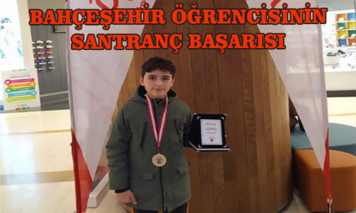 BAHÇEŞEHİR ÖĞRENCİSİNİN SANTRANÇ BAŞARISI