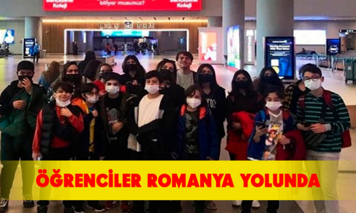 ÖĞRENCİLER ROMANYA YOLUNDA