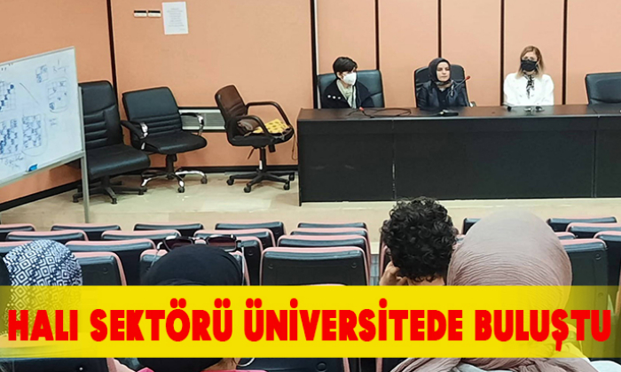 Halı sektörü üniversitede buluştu