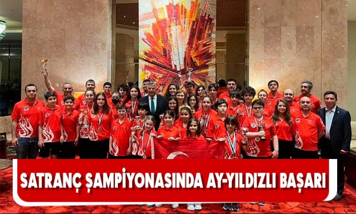 SATRANÇ ŞAMPİYONASINDA AY-YILDIZLI BAŞARI