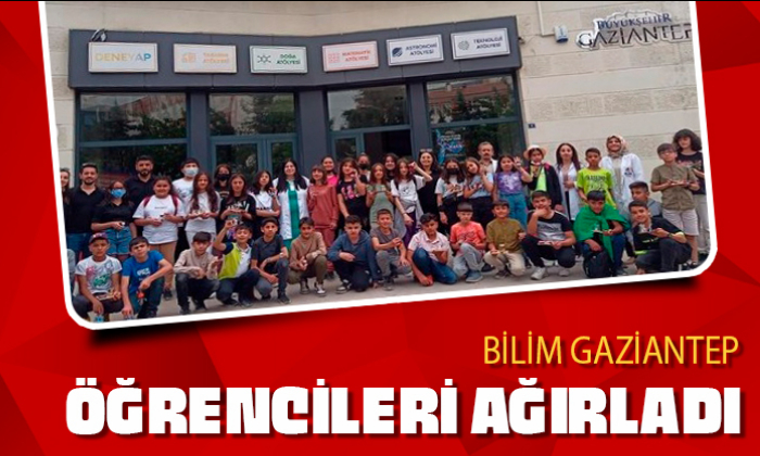 BİLİM GAZİANTEP ÖĞRENCİLERİ AĞIRLADI