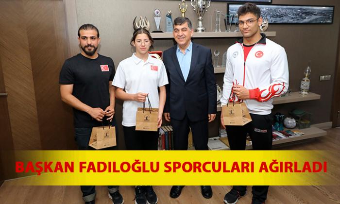 BAŞKAN FADILOĞLU SPORCULARI AĞIRLADI