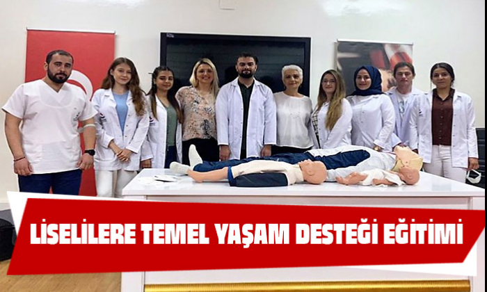 LİSELİLERE TEMEL YAŞAM DESTEĞİ EĞİTİMİ