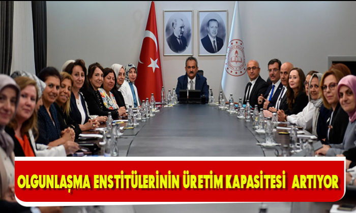 OLGUNLAŞMA ENSTİTÜLERİNİN ÜRETİM KAPASİTESİ  ARTIYOR
