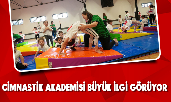 CİMNASTİK AKADEMİSİ BÜYÜK İLGİ GÖRÜYOR