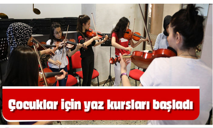 Çocuklar için yaz kursları başladı