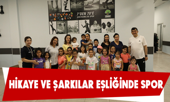 HİKAYE VE ŞARKILAR EŞLİĞİNDE SPOR