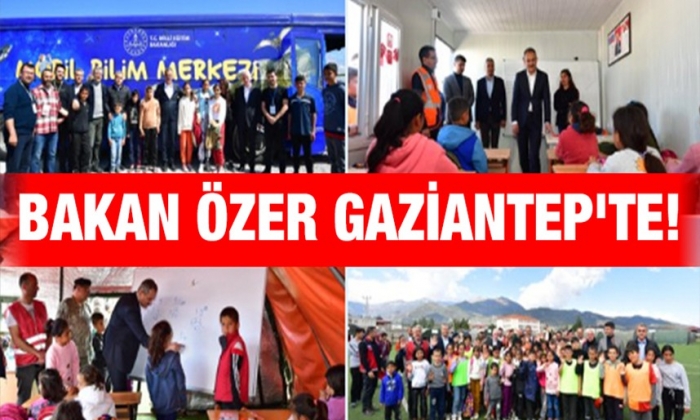 Bakan Özer Gaziantep'te!