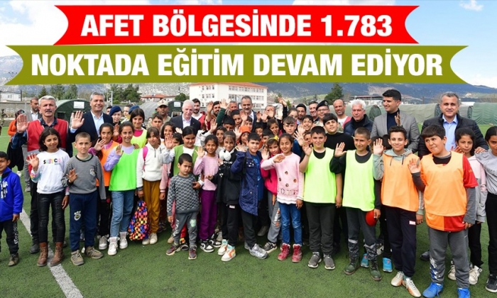  Afet bölgesinde 1.783 noktada eğitim devam ediyor