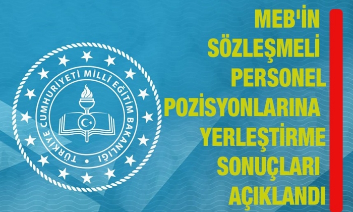 MEB'in sözleşmeli personel pozisyonlarına yerleştirme sonuçları açıklandı
