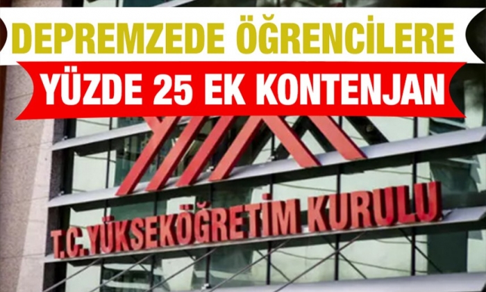 Depremzede öğrencilere  yüzde 25 ek kontenjan