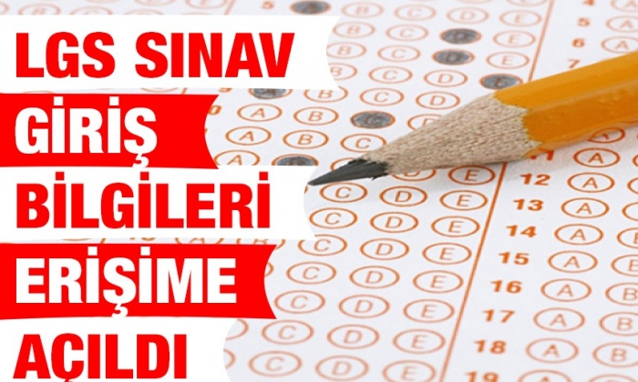 LGS sınav giriş bilgileri erişime açıldı