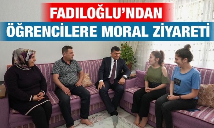 Fadıloğlu’ndan öğrencilere moral ziyareti
