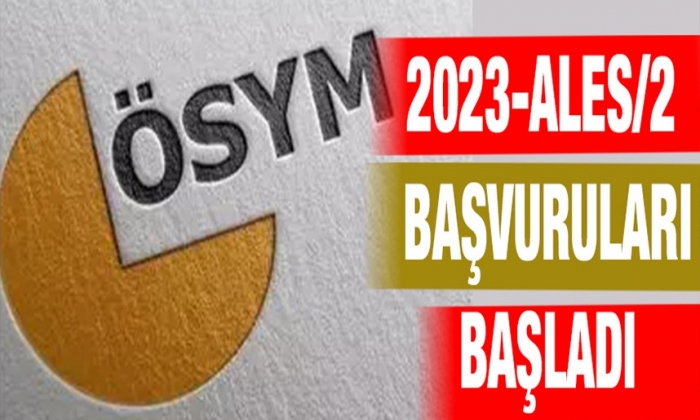 2023-ALES/2 başvuruları başladı