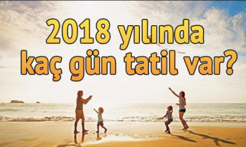 2018 yılında kaç gün resmi tatil olacak?