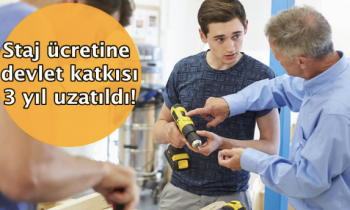 Staj ücretine devlet katkısı 3 yıl uzatıldı