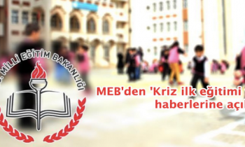 MEB'den 'Kriz ilk eğitimi vurdu' haberine ilişkin açıklama