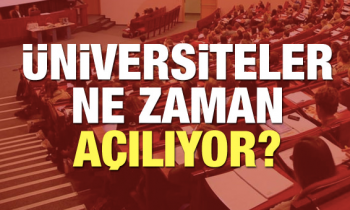 2018 - 2019 Üniversiteler ne zaman açılacak?