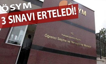 ÖSYM 3 sınavın ertelendiğini duyurdu