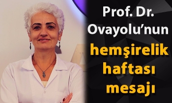 Prof. Dr. Ovayolu’nun hemşirelik haftası mesajı