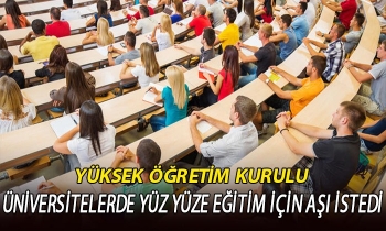 YÖK üniversitelerde yüz yüze eğitim için aşı istedi