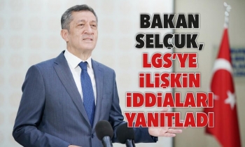 Bakan Selçuk, LGS'ye ilişkin iddiaları yanıtladı