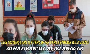LGS sonuçları ile tercih ve yerleştirme kılavuzu 30 Haziran’da açıklanacak