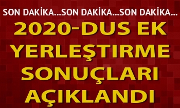 2020-DUS ek yerleştirme sonuçları açıklandı.