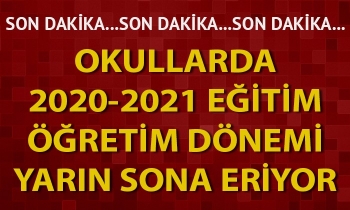Okullarda 2020-2021 eğitim öğretim dönemi yarın sona eriyor
