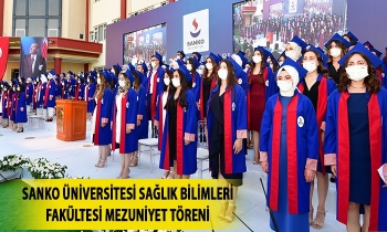 SANKO Üniversitesi Sağlık Bilimleri Fakültesi Mezuniyet Töreni coşkuyla kutlandı