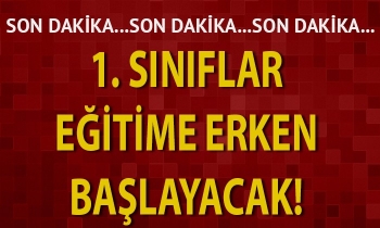 1. Sınıflar eğitime erken başlayacak!
