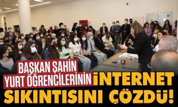 Başkan Şahin, yurt öğrencilerinin internet sıkıntısını çözdü!