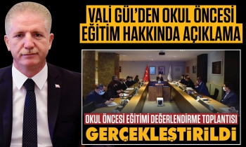 Vali Gül’den okul öncesi eğitim açıklaması