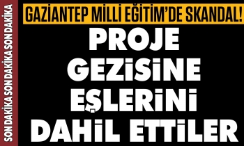 Gaziantep Milli Eğitim’de skandal!